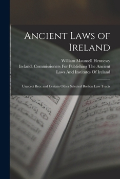 Paperback Ancient Laws of Ireland: Uraicect Becc and Certain Other Selected Brehon Law Tracts Book