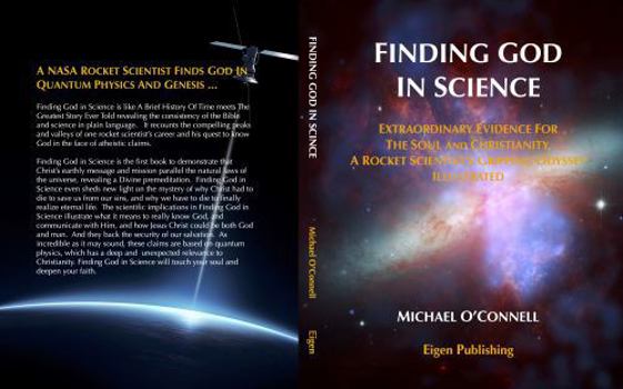 Finding God In Science: The Extraordinary Evidence For The Soul And Christianity, A Rocket Scientist’s Gripping Odyssey