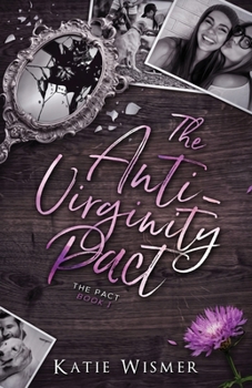 The Anti-Virginity Pact - Book #1 of the Pact