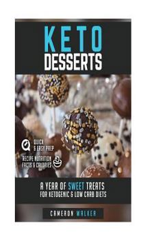 Paperback Keto Desserts: A year of sweet treats for ketogenic & low carb diets (with nutritional value calculations per recipe) Book