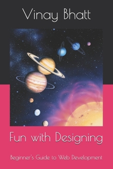 Paperback Fun with Designing: Beginner's Guide to Web Development Book