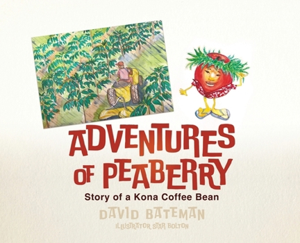 Hardcover Adventures of Peaberry: Story of a Kona Coffee Bean Book