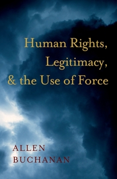 Hardcover Human Rights, Legitimacy, and the Use of Force Book