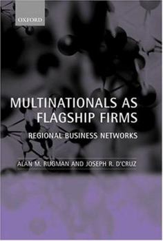 Hardcover Multinationals as Flagship Firms: Regional Business Networks Book