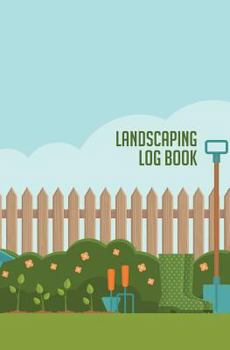 Paperback Landscaping Log Book: 120-Page Blank, Lined Writing Journal for Landscapers - Makes a Great Gift for Anyone Into Landscaping and Gardening ( Book