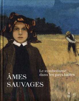 Hardcover AMES SAUVAGES: LE SYMBOLISME A TRAVERS LES PAYS BALTES [French] Book