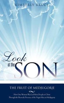 Paperback Look at the SON: The Fruit of Medjugorje Book