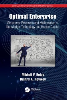 Paperback Optimal Enterprise: Structures, Processes and Mathematics of Knowledge, Technology and Human Capital Book