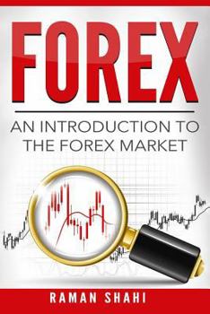 Paperback The Forex Market: An introduction to the Forex Market (forex, forex trading, forex market) Book