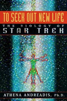 Hardcover To Seek Out New Life: The Biology of Star Trek Book