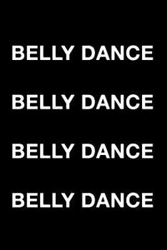 Paperback Belly Dance Belly Dance Belly Dance Belly Dance Book