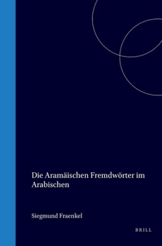 Hardcover Die Aramäischen Fremdwörter Im Arabischen [German] Book