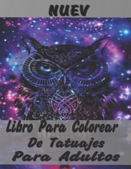 Libro Para Colorear De Tatuajes Para Adultos: Incre?ble regalo para amantes de los tatuajes 50 tatuajes a una cara Dise?os de tatuajes impresionantes