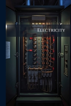 Paperback Electricity: A Popular Electrical Journal, Volumes 20-21 Book