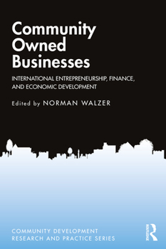 Paperback Community Owned Businesses: International Entrepreneurship, Finance, and Economic Development Book