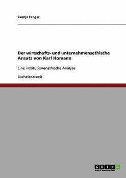 Paperback Der wirtschafts- und unternehmensethische Ansatz von Karl Homann: Eine institutionenethische Analyse [German] Book