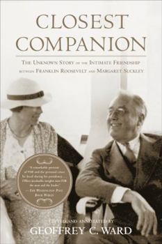 Paperback Closest Companion: The Unknown Story of the Intimate Friendship Between Franklin Roosevelt and Margaret Suckley Book