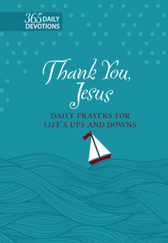 Imitation Leather Thank You Jesus (Gift Edition): 365 Daily Prayers for Life's Ups and Downs Book