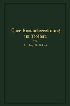 Paperback Über Kostenberechnung Im Tiefbau: Unter Besonderer Berücksichtigung Größerer Erdarbeiten [German] Book