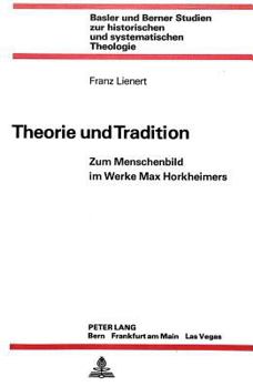 Paperback Theorie Und Tradition: Zum Menschenbild Im Werke Max Horkheimers [German] Book
