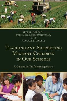 Paperback Teaching and Supporting Migrant Children in Our Schools: A Culturally Proficient Approach Book