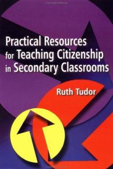 Paperback Practical Resources for Teaching Citizenship in Secondary Classrooms Book