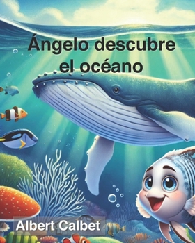 ÁNGELO DESCUBRE EL OCÉANO (Spanish Edition)