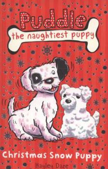 Christmas Snow Puppy - Book #9 of the Puddle the Naughtiest Puppy