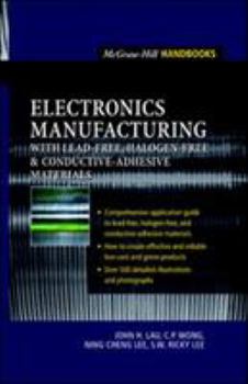 Hardcover Electronics Manufacturing: With Lead-Free, Halogen-Free, and Conductive-Adhesive Materials Book