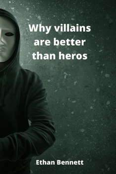 Paperback Why villains are better than heros Book