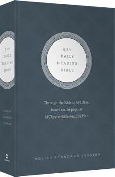 Hardcover ESV Daily Reading Bible: Through the Bible in 365 Days, based on the popular M'Cheyne Bible Reading Plan Book