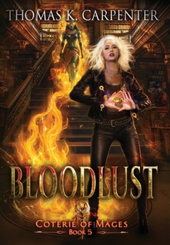 Bloodlust : Coterie of Mages Book Five