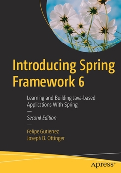 Paperback Introducing Spring Framework 6: Learning and Building Java-Based Applications with Spring Book