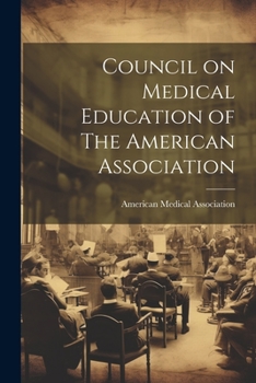 Council on Medical Education of The American Association - Scholar's Choice Edition