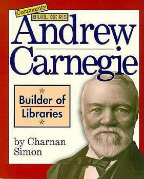 School & Library Binding Andrew Carnegie: Builder of Libraries Book