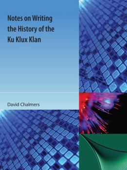 Paperback Notes on Writing the History of the Ku Klux Klan Book