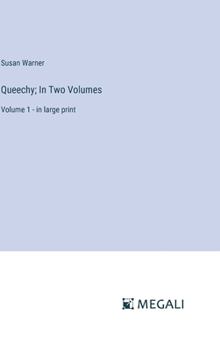 Hardcover Queechy; In Two Volumes: Volume 1 - in large print Book