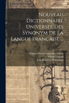 Paperback Nouveau Dictionnaire Universel Des Synonym De La Langue Française ... [French] Book