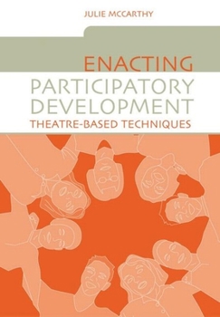 Paperback Enacting Participatory Development: Theatre-Based Techniques Book