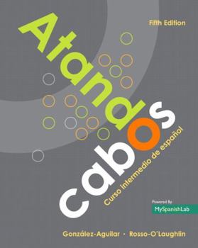 Hardcover Atando Cabos: Curso Intermedio de Español with Mylab Spanish with Etext -- Access Card Package Book