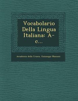 Paperback Vocabolario Della Lingua Italiana: A-c... [Italian] Book