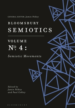 Hardcover Bloomsbury Semiotics Volume 4: Semiotic Movements Book