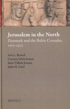 Hardcover Jerusalem in the North: Denmark and the Baltic Crusades, 1100-1522 Book