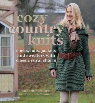 Hardcover Cozy Country Knits: Socks, Hats, Jackets and Sweaters with Classic Rural Charm Book