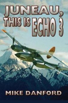 Paperback Juneau, This Is Echo 3 Book