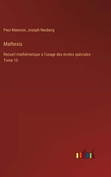 Hardcover Mathesis: Recueil mathématique a l'usage des écoles spéciales - Tome 10 [French] Book