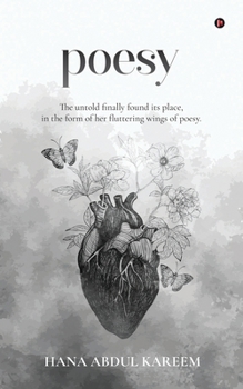 Poesy: The untold finally found its place, in the form of her fluttering wings of poesy.