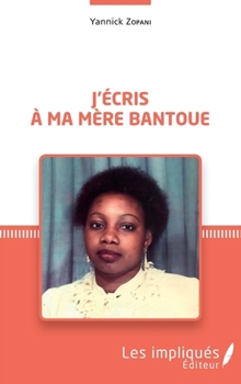 Paperback J'écris à ma mère bantoue [French] Book