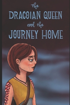 Paperback The Dragoian Queen: and the Journey Home Book