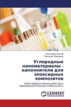 Paperback Uglerodnye Nanomaterialy - Napolniteli Dlya Epoksidnykh Kompozitov [Russian] Book